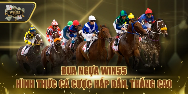 Đua Ngựa Win55
