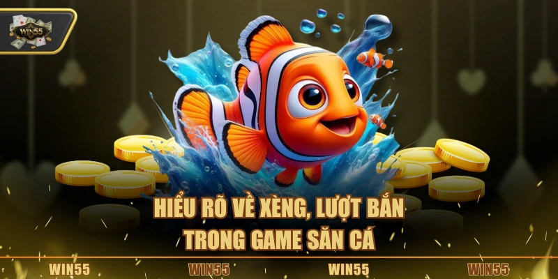 Hiểu rõ về xèng, lượt bắn trong game săn cá