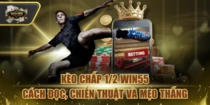 Kèo Chấp 1/2 Win55