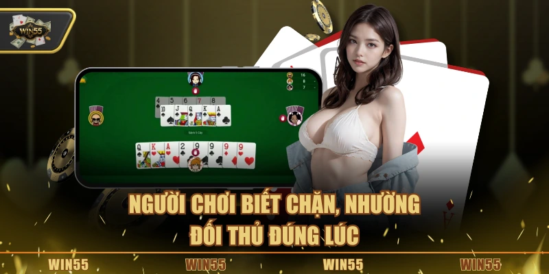 Người chơi biết chặn, nhường đối thủ đúng lúc