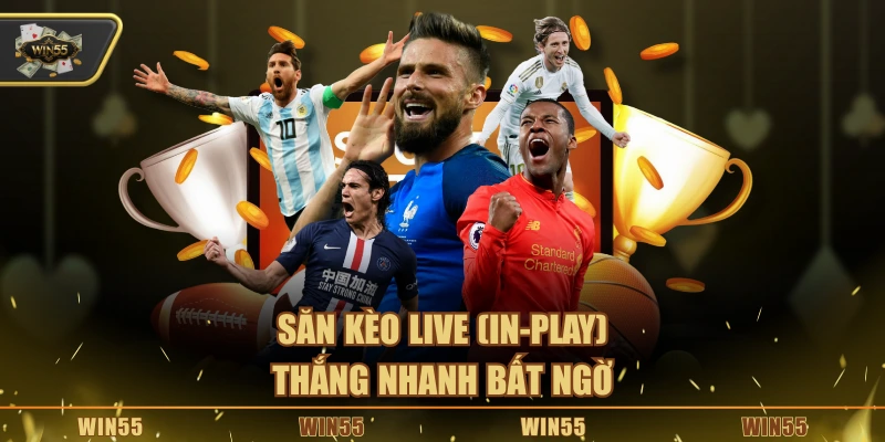Săn kèo live (in-play), thắng nhanh bất ngờ