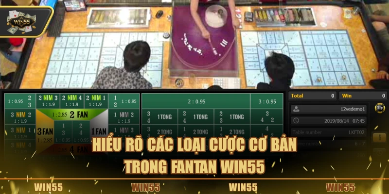Hiểu rõ các loại cược cơ bản trong Fantan Win55